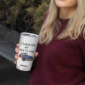 I Survived My Trip to NYC Tumbler Cup Funny New York City USA Flag Taxi Meme Gift