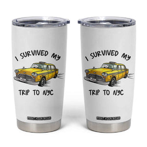 I Survived My Trip to NYC Tumbler Cup Funny New York City Yellow Taxi Meme Gift