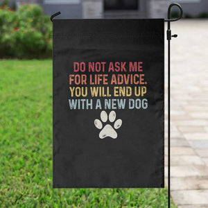 Do Not Ask Me For Life Advice Garden Flag Funny Quote Dog Lover Gift TS14 Print Your Wear