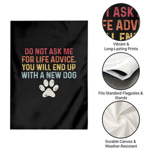 Do Not Ask Me For Life Advice Garden Flag Funny Quote Dog Lover Gift TS14 Print Your Wear