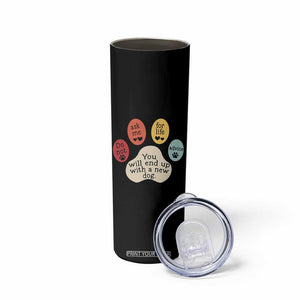 Do Not Ask Me For Life Advice Skinny Tumbler Funny Sarcastic Dog Lover Gift