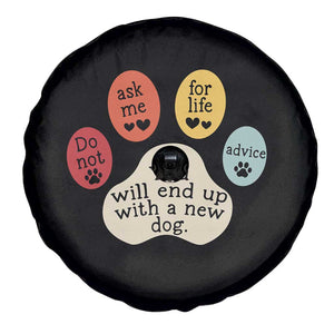 Do Not Ask Me For Life Advice Spare Tire Cover Funny Sarcastic Dog Lover Gift