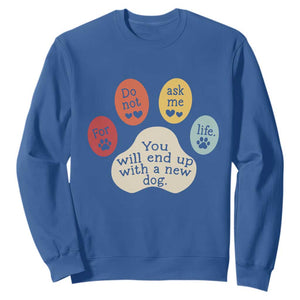 Do Not Ask Me For Life Advice Sweatshirt Funny Sarcastic Dog Lover Gift