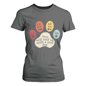 Do Not Ask Me For Life Advice T Shirt For Women Funny Sarcastic Dog Lover Gift