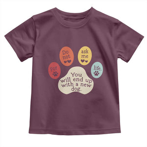 Do Not Ask Me For Life Advice Toddler T Shirt Funny Sarcastic Dog Lover Gift