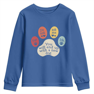 Do Not Ask Me For Life Advice Youth Sweatshirt Funny Sarcastic Dog Lover Gift