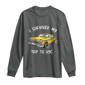 I Survived My Trip to NYC Long Sleeve Shirt Funny New York City Yellow Taxi Meme