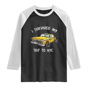 I Survived My Trip to NYC Raglan Shirt Funny New York City Yellow Taxi Meme
