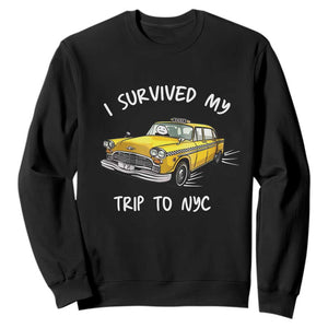 I Survived My Trip to NYC Sweatshirt Funny New York City Yellow Taxi Meme