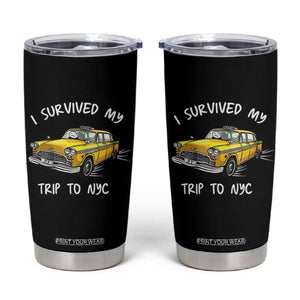 I Survived My Trip to NYC Tumbler Cup Funny New York City Yellow Taxi Meme