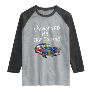 I Survived My Trip to NYC Raglan Shirt Funny New York City USA Flag Taxi Meme