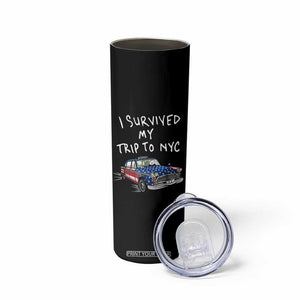 I Survived My Trip to NYC Skinny Tumbler Funny New York City USA Flag Taxi Meme