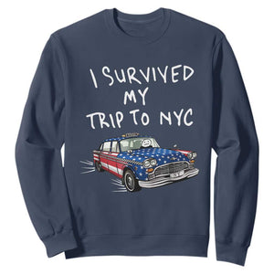 I Survived My Trip to NYC Sweatshirt Funny New York City USA Flag Taxi Meme