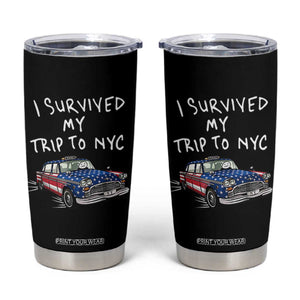 I Survived My Trip to NYC Tumbler Cup Funny New York City USA Flag Taxi Meme