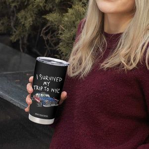 I Survived My Trip to NYC Tumbler Cup Funny New York City USA Flag Taxi Meme