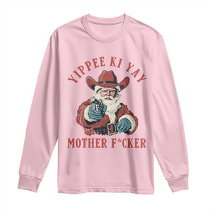 Yippee Ki Yay Mother Fcker Long Sleeve Shirt Funny Santa Gun Christmas TS14 Light Pink Print Your Wear