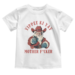Yippee Ki Yay Mother Fcker Toddler T Shirt Funny Santa Gun Christmas TS14 White Print Your Wear