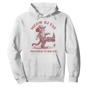 Funny Cowboy Cat Hoodie Western Rodeo Meow Ki Yay Mother Purrer TS14 White Print Your Wear