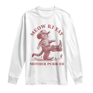 Funny Cowboy Cat Long Sleeve Shirt Western Rodeo Meow Ki Yay Mother Purrer TS14 White Print Your Wear