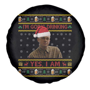 Ed Gein Christmas Spare Tire Cover I Am Going Drinking Yes I Am Christmas TS14 Print Your Wear