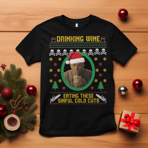 Ed Gein Christmas T Shirt Drinking Wine Eating These Sinful Cold Cuts TS14 Black Print Your Wear
