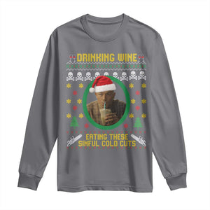 Ed Gein Christmas Long Sleeve Shirt Drinking Wine Eating These Sinful Cold Cuts TS14 Charcoal Print Your Wear