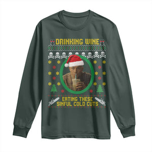 Ed Gein Christmas Long Sleeve Shirt Drinking Wine Eating These Sinful Cold Cuts TS14 Dark Forest Green Print Your Wear