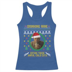 Ed Gein Christmas Racerback Tank Top Drinking Wine Eating These Sinful Cold Cuts TS14 Royal Blue Print Your Wear