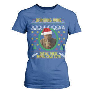 Ed Gein Christmas T Shirt For Women Drinking Wine Eating These Sinful Cold Cuts TS14 Royal Blue Print Your Wear