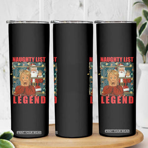 Santa Christmas Movie Funny Skinny Tumbler Naughty List Legend TS14 Print Your Wear