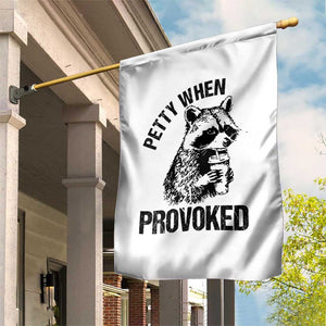 Petty When Provoked Garden Flag Funny Raccoon Meme TS14 Print Your Wear