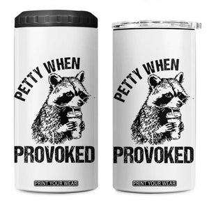 Petty When Provoked 4 in 1 Can Cooler Tumbler Funny Raccoon Meme TS14 One Size: 16 oz White Print Your Wear