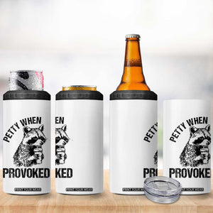 Petty When Provoked 4 in 1 Can Cooler Tumbler Funny Raccoon Meme TS14 Print Your Wear