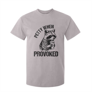 Petty When Provoked T Shirt For Kid Funny Raccoon Meme TS14 Ice Gray Print Your Wear