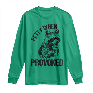 Petty When Provoked Long Sleeve Shirt Funny Raccoon Meme TS14 Irish Green Print Your Wear