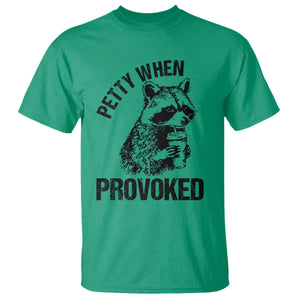 Petty When Provoked T Shirt Funny Raccoon Meme TS14 Irish Green Print Your Wear