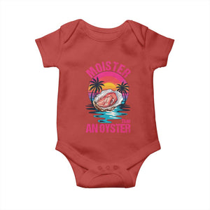 Moister Than An Oyster Baby Onesie Funny Inappropriate Adult Humor Women TS14 Red Print Your Wear
