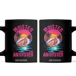 Moister Than An Oyster Coffee Mug Funny Inappropriate Adult Humor Women TS14 Black Print Your Wear