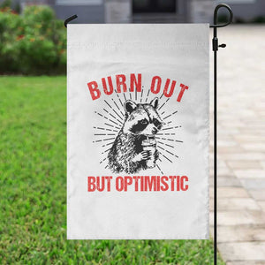 Burnt Out But Optimistic Garden Flag Funny Raccoon Meme TS14 Print Your Wear
