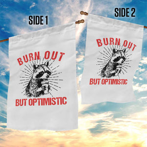 Burnt Out But Optimistic Garden Flag Funny Raccoon Meme TS14 Print Your Wear