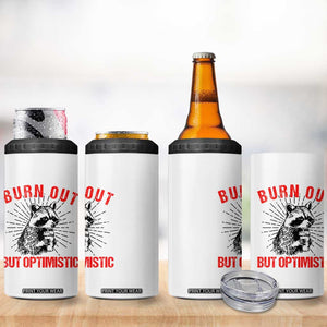Burnt Out But Optimistic 4 in 1 Can Cooler Tumbler Funny Raccoon Meme TS14 Print Your Wear