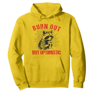 Burnt Out But Optimistic Hoodie Funny Raccoon Meme TS14 Daisy Print Your Wear