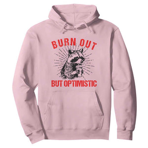 Burnt Out But Optimistic Hoodie Funny Raccoon Meme TS14 Light Pink Print Your Wear