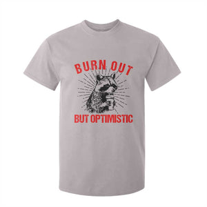Burnt Out But Optimistic T Shirt For Kid Funny Raccoon Meme TS14 Ice Gray Print Your Wear