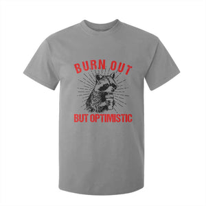 Burnt Out But Optimistic T Shirt For Kid Funny Raccoon Meme TS14 Sport Gray Print Your Wear