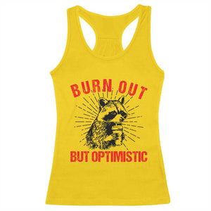 Burnt Out But Optimistic Racerback Tank Top Funny Raccoon Meme TS14 Daisy Print Your Wear