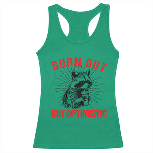Burnt Out But Optimistic Racerback Tank Top Funny Raccoon Meme TS14 Irish Green Print Your Wear