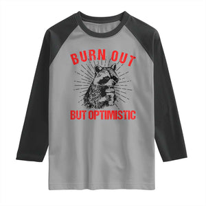 Burnt Out But Optimistic Raglan Shirt Funny Raccoon Meme TS14 Sport Gray Black Print Your Wear