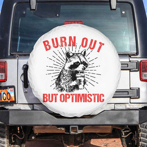 Burnt Out But Optimistic Spare Tire Cover Funny Raccoon Meme TS14 No hole White Print Your Wear