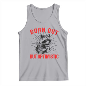 Burnt Out But Optimistic Tank Top Funny Raccoon Meme TS14 Athletic Heather Print Your Wear